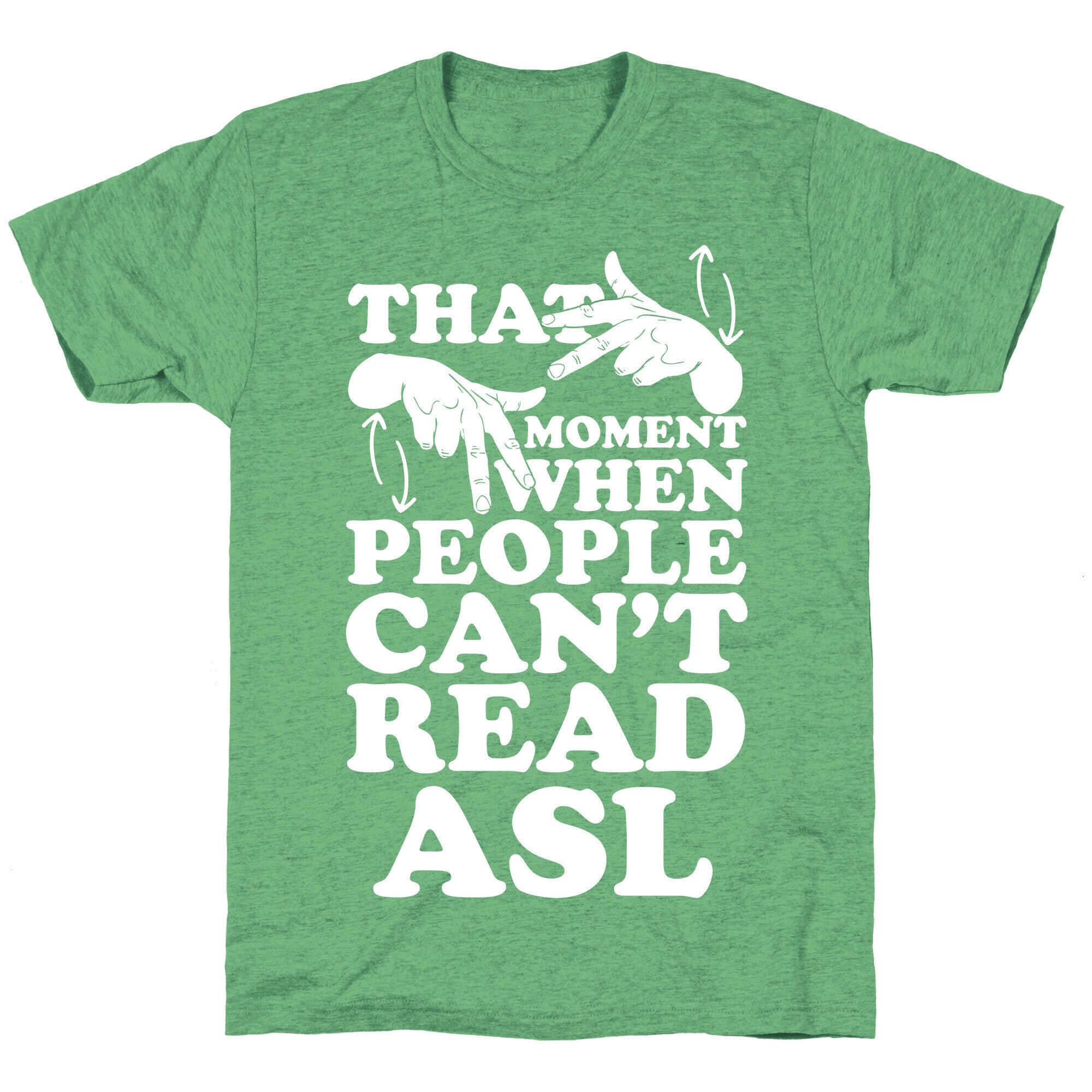 That Awkward Moment When People Can't Read ASL Unisex Triblend Tee